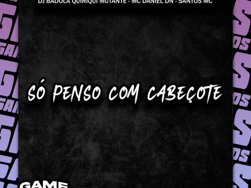 Só Penso Com Cabeçote (Single)