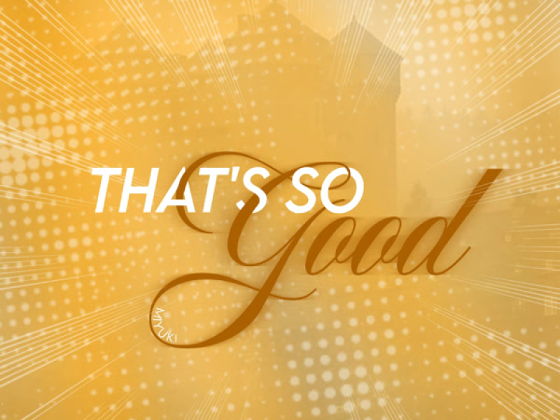 That's So Good (Single)