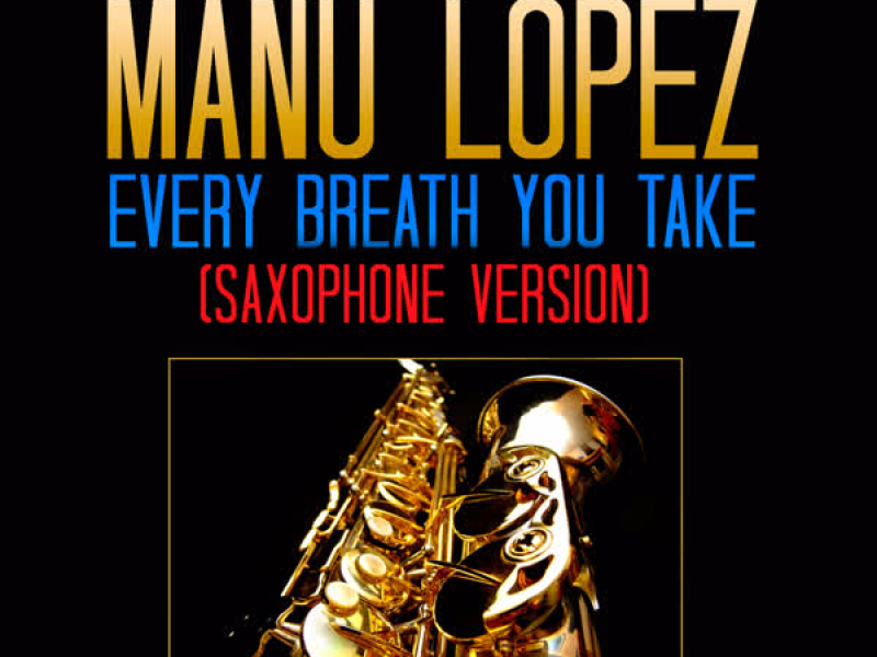 Every Breath You Take (Saxophone Version) (Single)