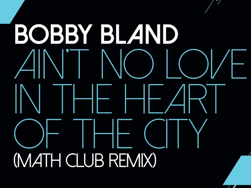Ain't No Love In The Heart Of The City (Math Club Remix) (Single)
