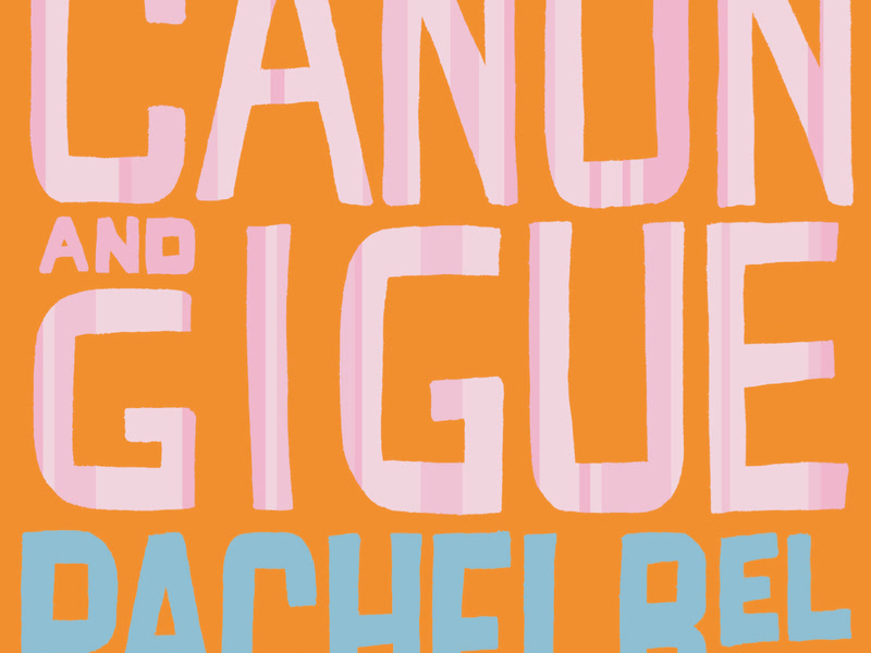 Pachelbel: Canon and Gigue