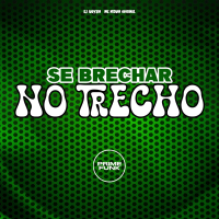 Se Brechar No Trecho (Single)