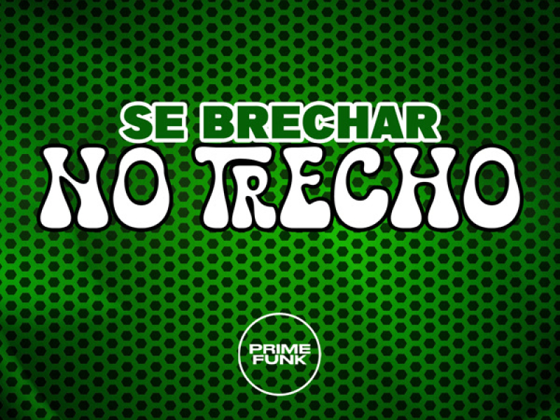 Se Brechar No Trecho (Single)