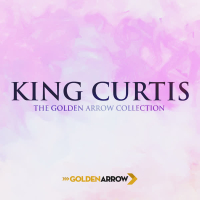 King Curtis - The Golden Arrow Collection