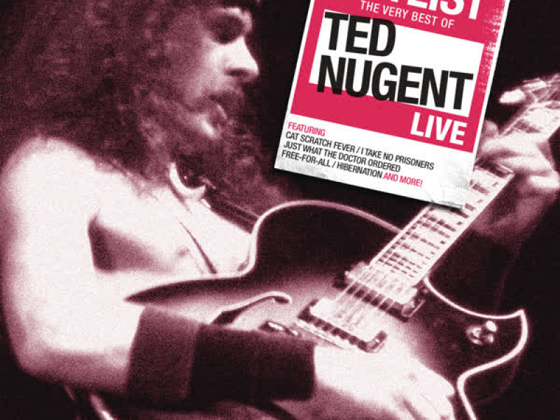 Setlist: The Very Best Of Ted Nugent Live
