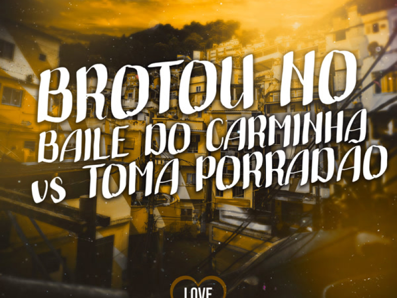 Brotou no Baile do Carminha Vs Toma Porradão (Single)