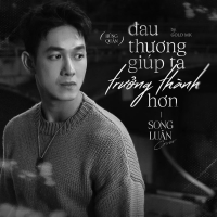 Đau Thương Giúp Ta Trưởng Thành Hơn (Cover) (Single)