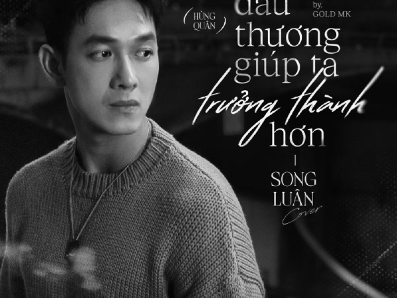 Đau Thương Giúp Ta Trưởng Thành Hơn (Cover) (Single)