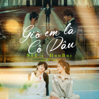 GIỜ EM LÀ CÔ DÂU (Single)