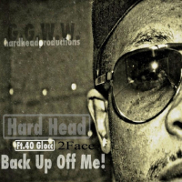 Back Up Off Me (feat. 40 Glocc & 2Face)
