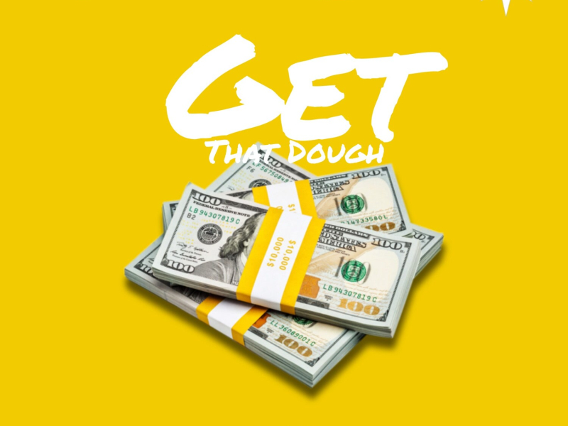 Get That Dough (Single)