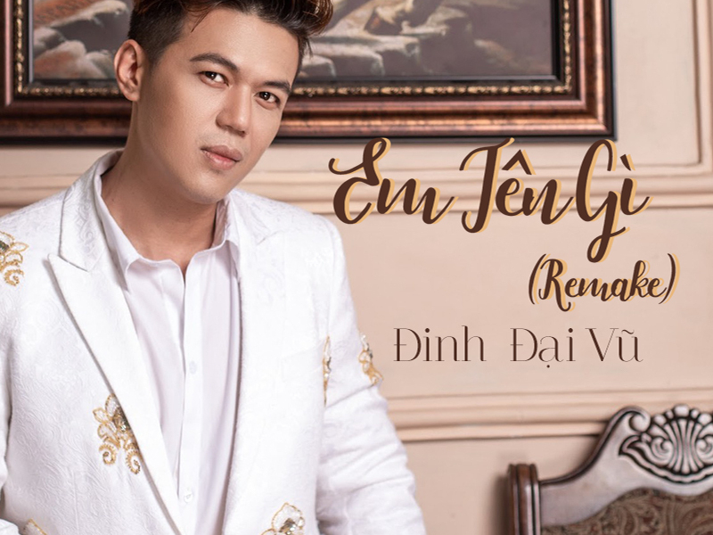 Em Tên Gì (Remake) (Single)