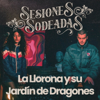 Sesiones Sodeadas #3 (with La Llorona y su Jardín de Dragones) (Single)