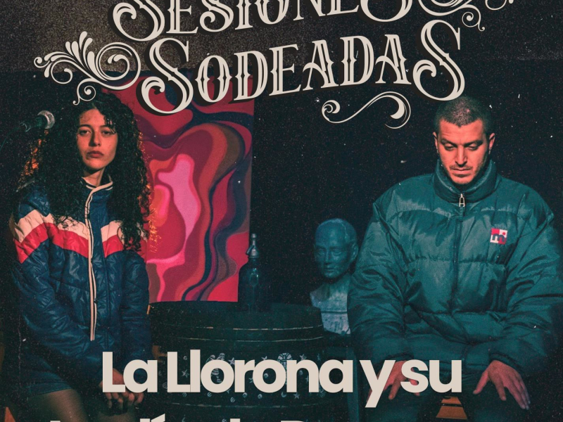 Sesiones Sodeadas #3 (with La Llorona y su Jardín de Dragones) (Single)