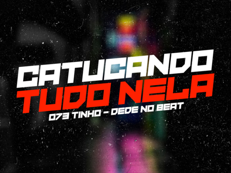Catucando Tudo Nela (Single)