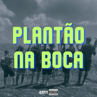 PLANTÃO NA BOCA (Single)