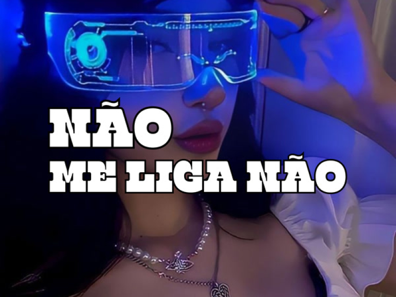 Não Me Liga Não (Single)