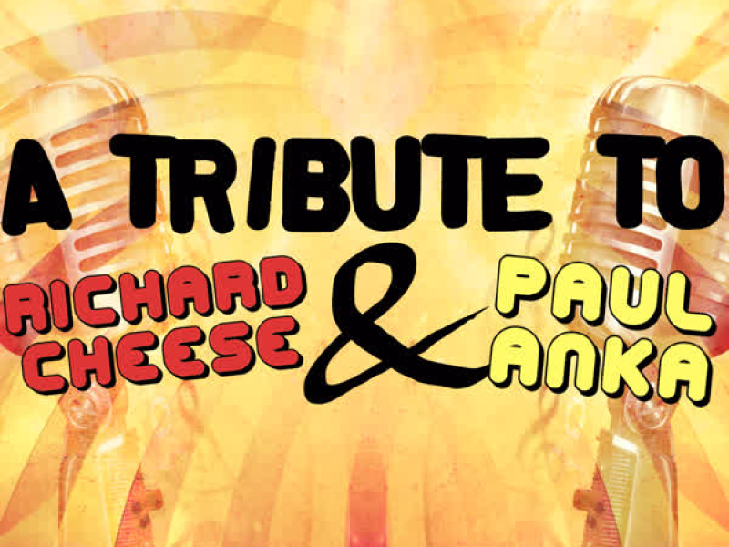 Another Way To Sing: A Tribute To Richard Cheese & Paul Anka