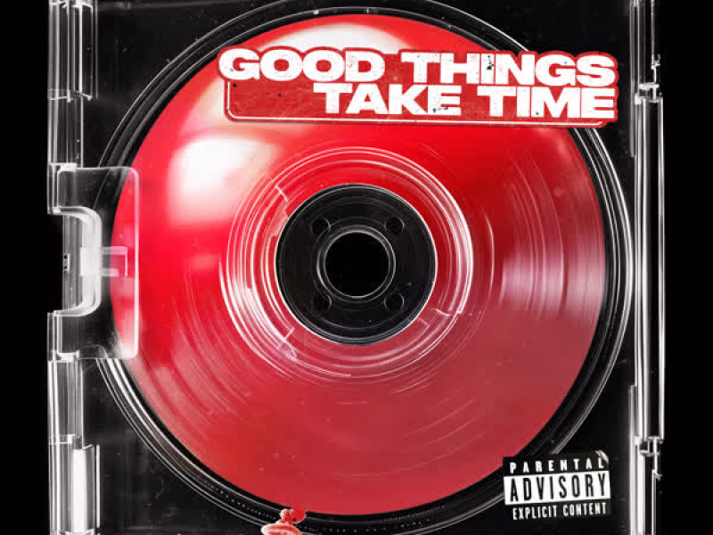Good Things Take Time