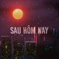 SAU HÔM NAY (Single)