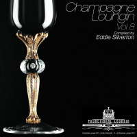 Champagne Loungin (Compiled by Eddie Silverton), Vol. 8