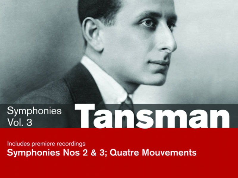 Tansman: Symphony No. 2, Quatre Mouvements pour Orchestra & Symphonie Concertante