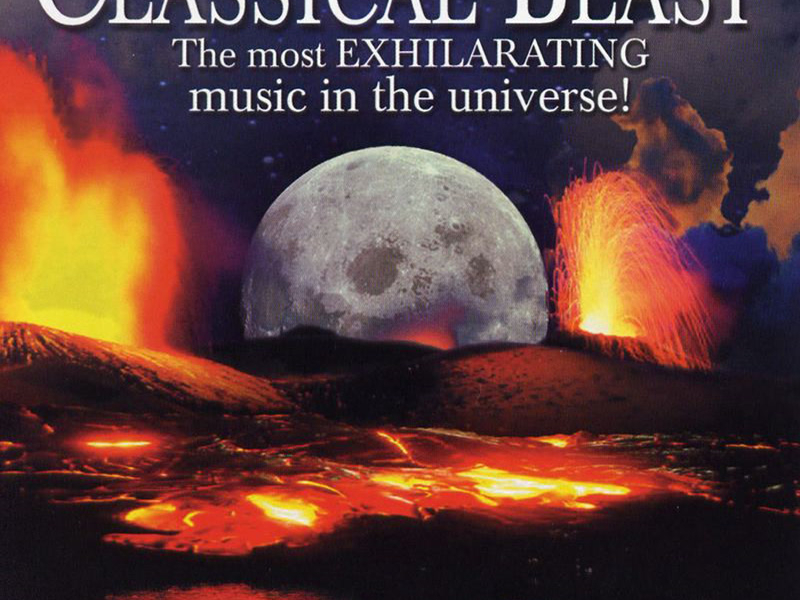Classical Blast: The Most Exhilarating Music in the Universe!