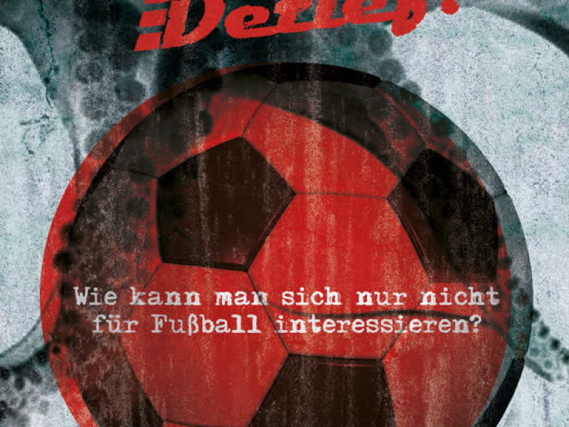 Wie kann man sich nur nicht für Fußball interessieren? (Single)