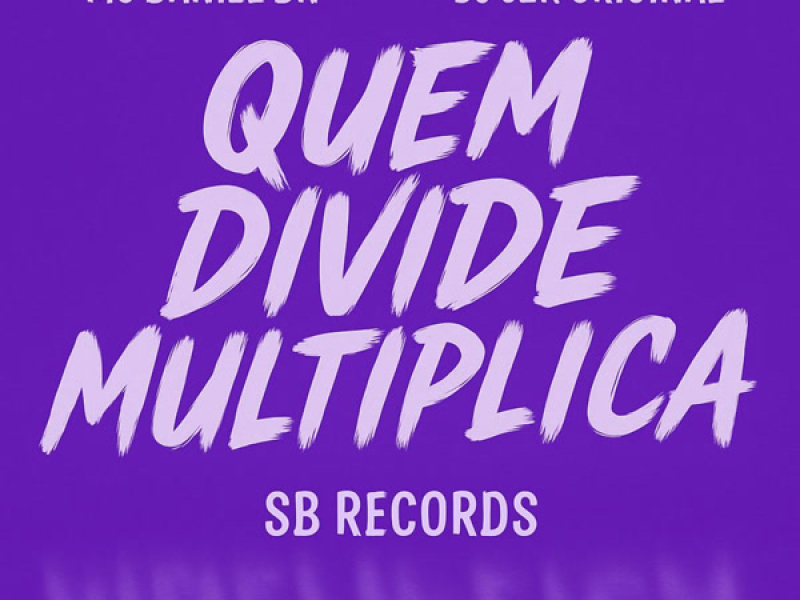 Quem Divide Multiplica (Single)