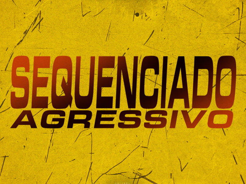 Sequenciado Agressivo (Single)
