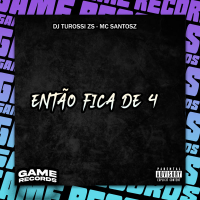 Então Vai Fica De 4 (Single)