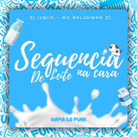 Sequencia De Leite Na Cara (Single)