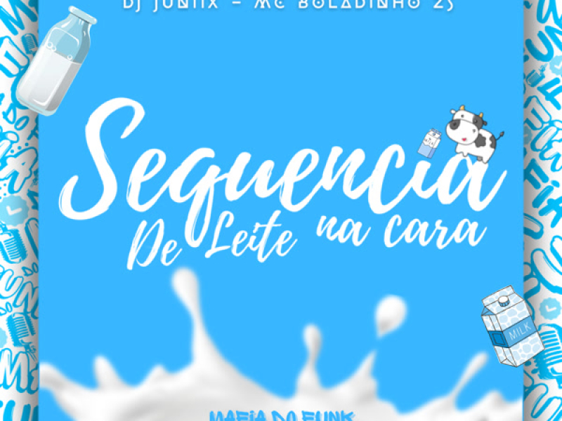 Sequencia De Leite Na Cara (Single)
