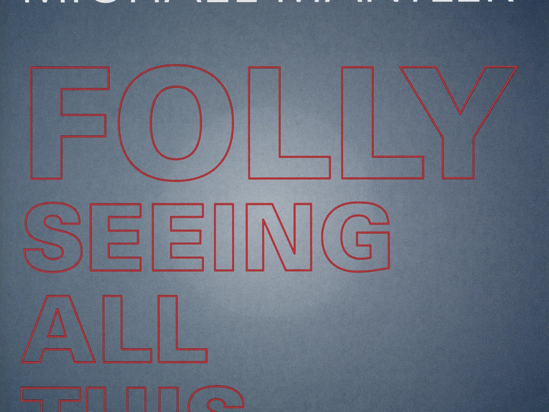 Folly Seeing All This