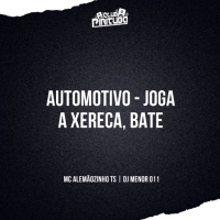 AUTOMOTIVO - JOGA A XERECA, BATE (Single)