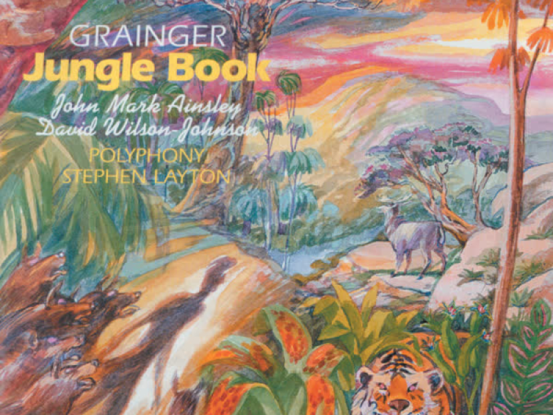 Grainger: Jungle Book & Other Choral Works