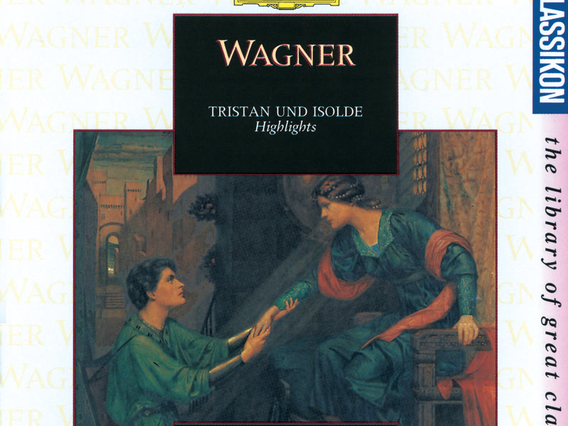 Wagner: Tristan und Isolde - Highlights