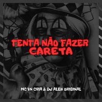 TENTA NÃO FAZER CARETA (Single)