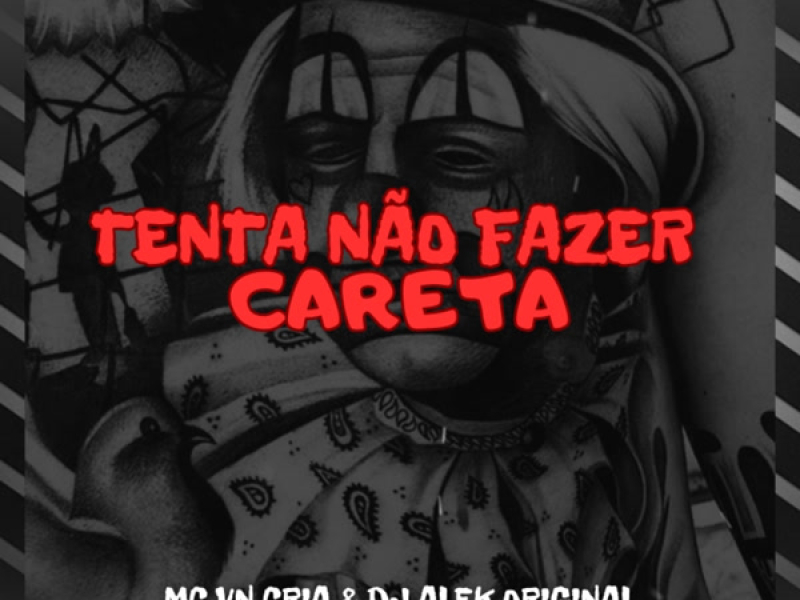 TENTA NÃO FAZER CARETA (Single)