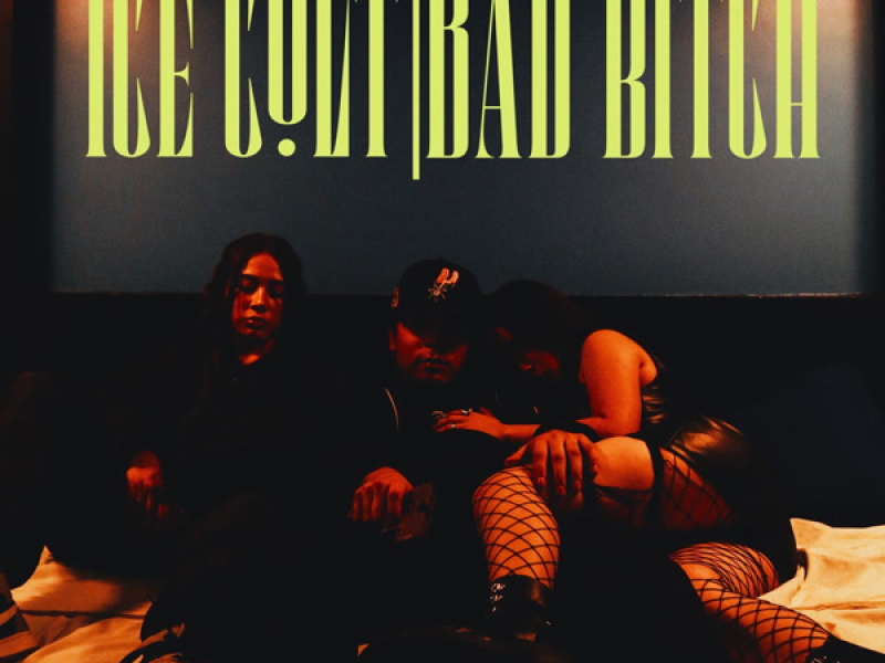 Ice Colt & Bad B!tch (Single)
