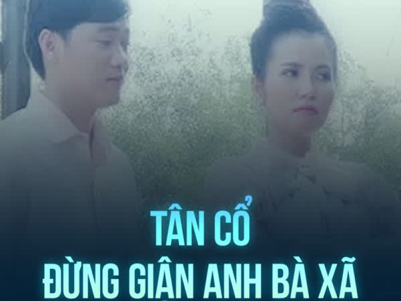 Tân Cổ Đừng Giận Anh Bà Xã (Single)