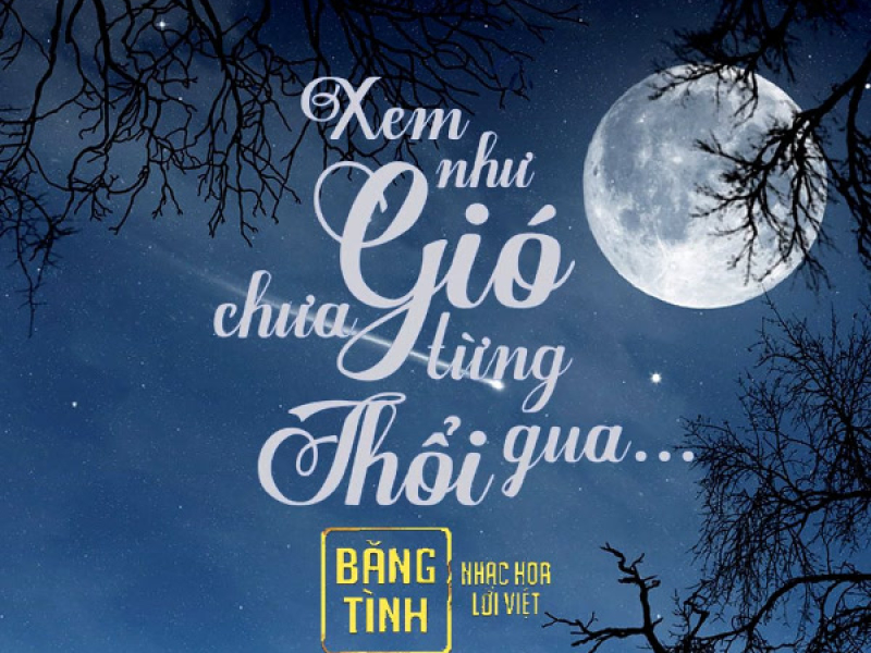 Xem Như Gió Chưa Từng Thổi Qua (Single)