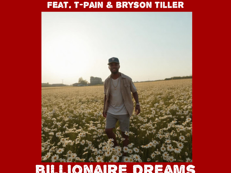Billionaire Dreams (feat. T-Pain & Bryson Tiller) (Single)