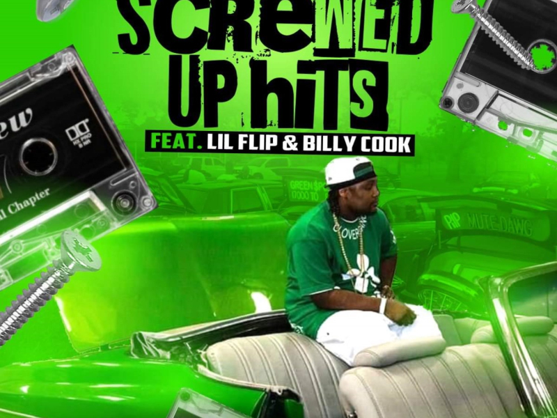 Screwed Up Hits (feat. Lil Flip & Billy Cook) (Single)