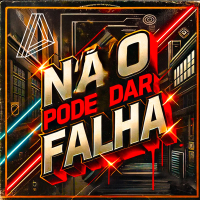 Não Pode Dar Falha (Single)