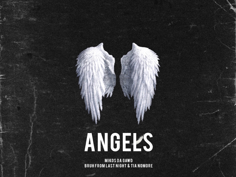 Angels (feat. Bruh from Last Night & Tia Nomore)