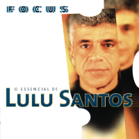 Focus - O Essencial de Lulu Santos