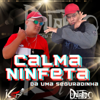 Calma calma Ninfeta da uma segurada (Single)