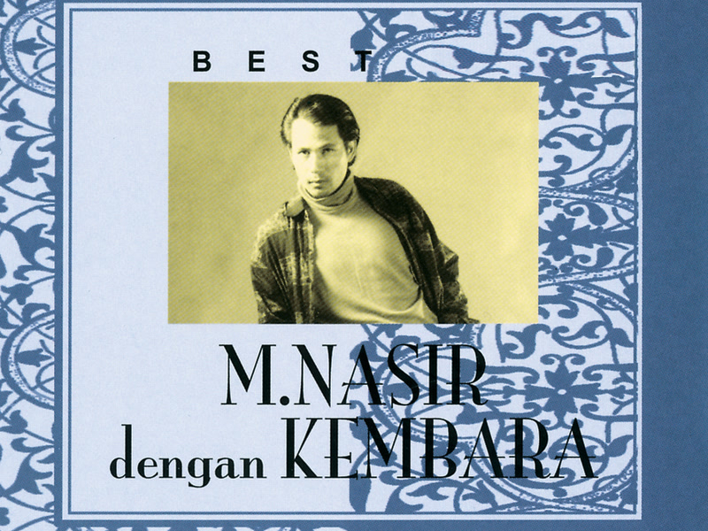 Best of M.Nasir Dengan Kembara