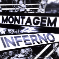 MONTAGEM DE INFERNO (Single)